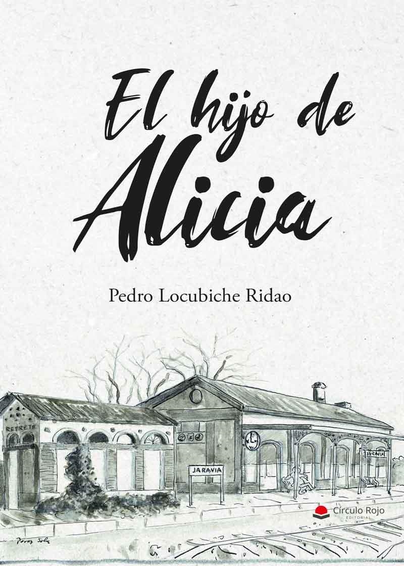 HIJO DE ALICIA, EL | 9788413317069 | LOCUBICHE RIDAO, PEDRO | Llibreria La Gralla | Llibreria online de Granollers