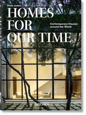 HOMES FOR OUR TIME. CONTEMPORARY HOUSES AROUND THE WORLD – 40TH ANNIVER EDITION | 9783836581929 | JODIDIO, PHILIP | Llibreria La Gralla | Llibreria online de Granollers