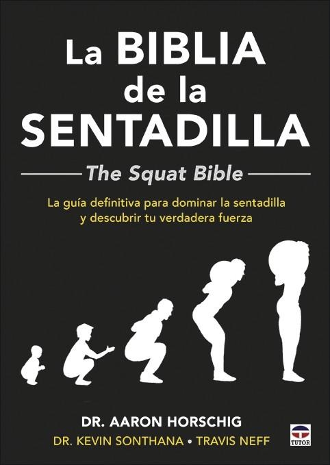 BIBLIA DE LA SENTADILLA, LA  - THE SQUAT BIBLE - | 9788416676910 | HORSCHIG, AARON | Llibreria La Gralla | Librería online de Granollers