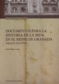 DOCUMENTOS PARA LA HISTORIA DE LA SEDA EN EL REINO DE GRANADA | 9788433848819 | MARÍN LÓPEZ, RAFAEL | Llibreria La Gralla | Llibreria online de Granollers