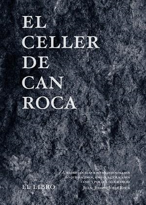 CELLER DE CAN ROCA - EL LIBRO, EL - EDICIÓN REDUX NUEVO FORMATO | 9788494837692 | ROCA FONTANÉ, JOAN/ROCA FONTANÉ, JOSEP/ROCA FONTANÉ, JORDI | Llibreria La Gralla | Llibreria online de Granollers