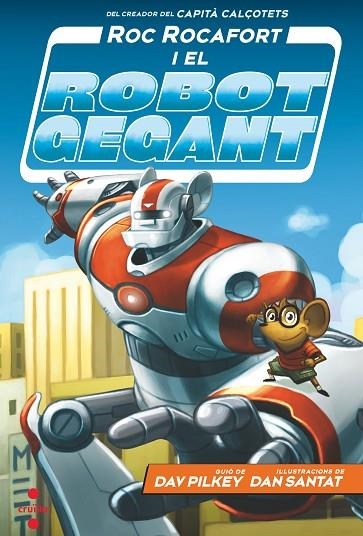 ROC ROCAFORT I EL ROBOT GEGANT 1. | 9788466148702 | PILKEY, DAV | Llibreria La Gralla | Llibreria online de Granollers