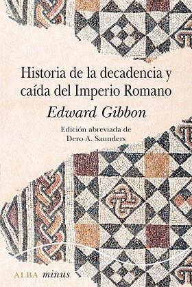 HISTORIA DE LA DECADENCIA Y CAÍDA DEL IMPERIO ROMANO | 9788490656877 | GIBBON, EDWARD | Llibreria La Gralla | Llibreria online de Granollers