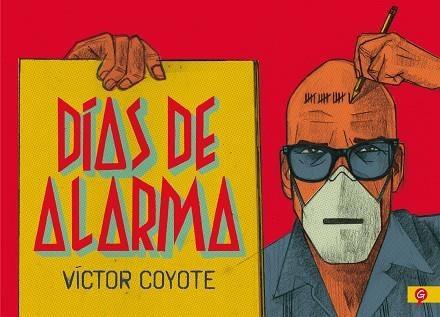 DÍAS DE ALARMA | 9788416131778 | COYOTE, VÍCTOR | Llibreria La Gralla | Llibreria online de Granollers