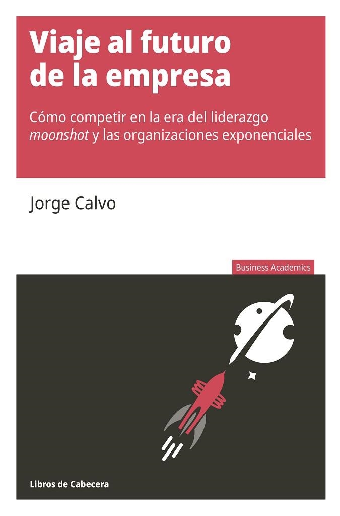 VIAJE AL FUTURO DE LA EMPRESA | 9788412139549 | CALVO GARCÍA, JORGE | Llibreria La Gralla | Llibreria online de Granollers