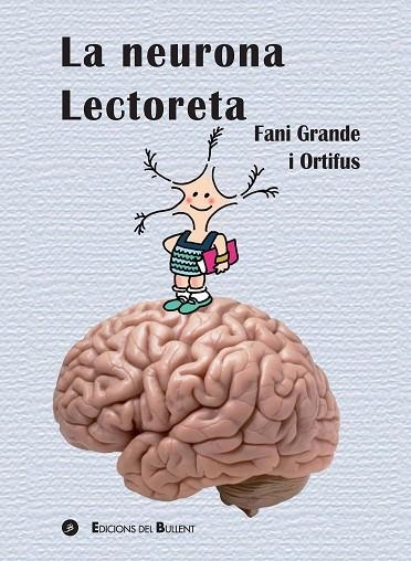 NEURONA LECTORETA, LA | 9788499042305 | GRANDE SERRANO, FANI | Llibreria La Gralla | Llibreria online de Granollers