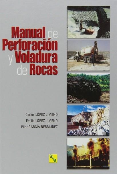 MANUAL DE PERFORACIÓN Y VOLADURA DE ROCAS | 9788496140035 | LOPEZ JIMENO, CARLOS | Llibreria La Gralla | Llibreria online de Granollers