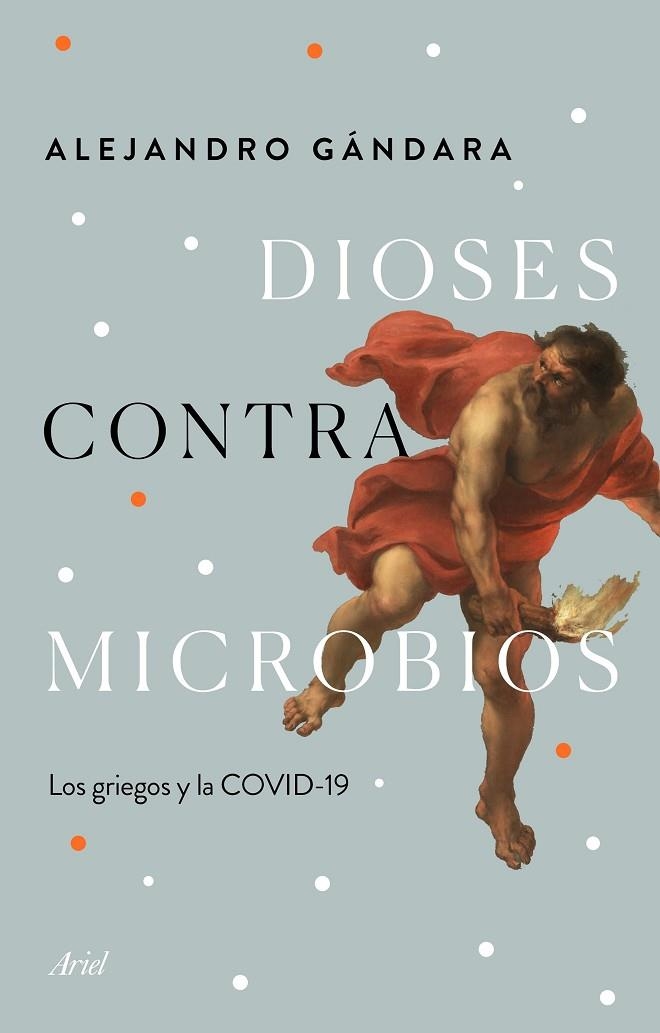 DIOSES CONTRA MICROBIOS | 9788434432987 | GÁNDARA, ALEJANDRO | Llibreria La Gralla | Llibreria online de Granollers