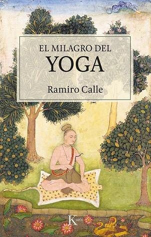 EL MILAGRO DEL YOGA | 9788499887548 | CALLE CAPILLA, RAMIRO | Llibreria La Gralla | Librería online de Granollers