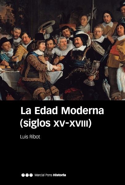 LA EDAD MODERNA (SIGLOS XV-XVIII) | 9788416662999 | RIBOT GARCÍA, LUIS | Llibreria La Gralla | Librería online de Granollers