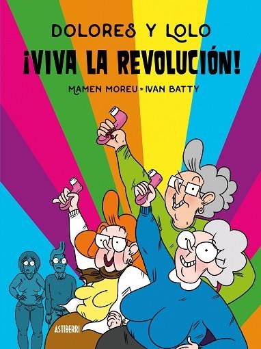 DOLORES Y LOLO 2. ¡VIVA LA REVOLUCIÓN! | 9788417575663 | MOREU, MAMEN/BATTY, IVAN | Llibreria La Gralla | Llibreria online de Granollers