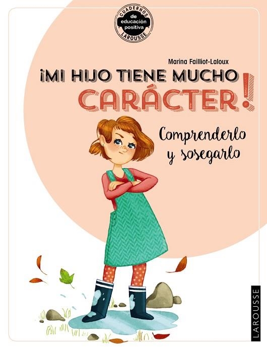 MI HIJO TIENE MUCHO CARÁCTER! COMPRENDERLO Y SOSEGARLO | 9788418100383 | FAILLIOT-LALOUX, MARINA | Llibreria La Gralla | Llibreria online de Granollers