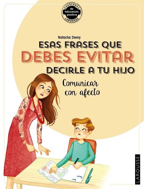 ESAS FRASES QUE DEBES EVITAR DECIRLE A TU HIJO. COMUNICAR CON AFECTO | 9788418100406 | DEERY, NATACHA | Llibreria La Gralla | Llibreria online de Granollers