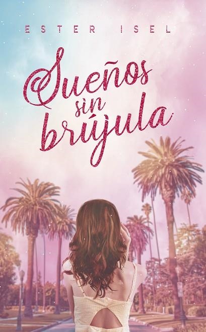 SUEÑOS SIN BRÚJULA | 9788418285332 | ISEL, ESTER | Llibreria La Gralla | Llibreria online de Granollers