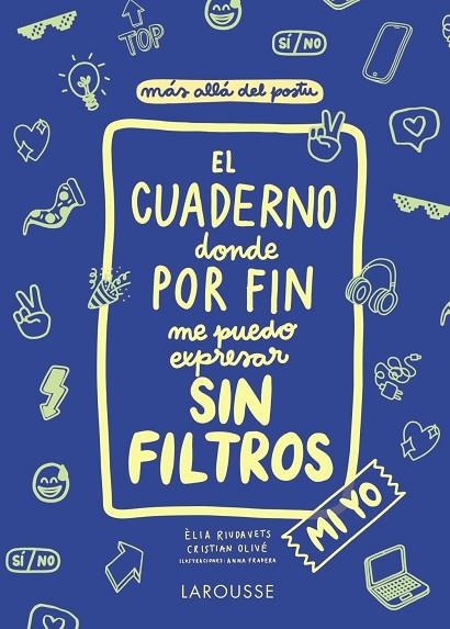 CUADERNO DONDE POR FIN ME PUEDO EXPRESAR SIN FILTROS, EL. MI YO | 9788418100130 | OLIVÉ PEÑAS, CRISTIAN/RIUDAVETS HERRADOR, ÈLIA | Llibreria La Gralla | Llibreria online de Granollers