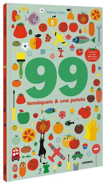 99 TOMÀQUETS I 1 PATATA | 9788491016243 | CHEDRU, DELPHINE | Llibreria La Gralla | Librería online de Granollers