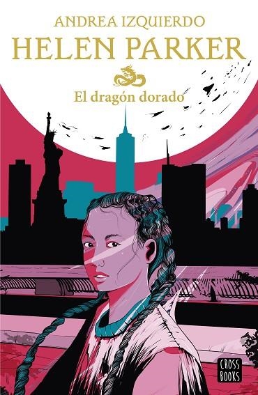 HELEN PARKER. EL DRAGÓN DORADO | 9788408233060 | IZQUIERDO, ANDREA | Llibreria La Gralla | Librería online de Granollers