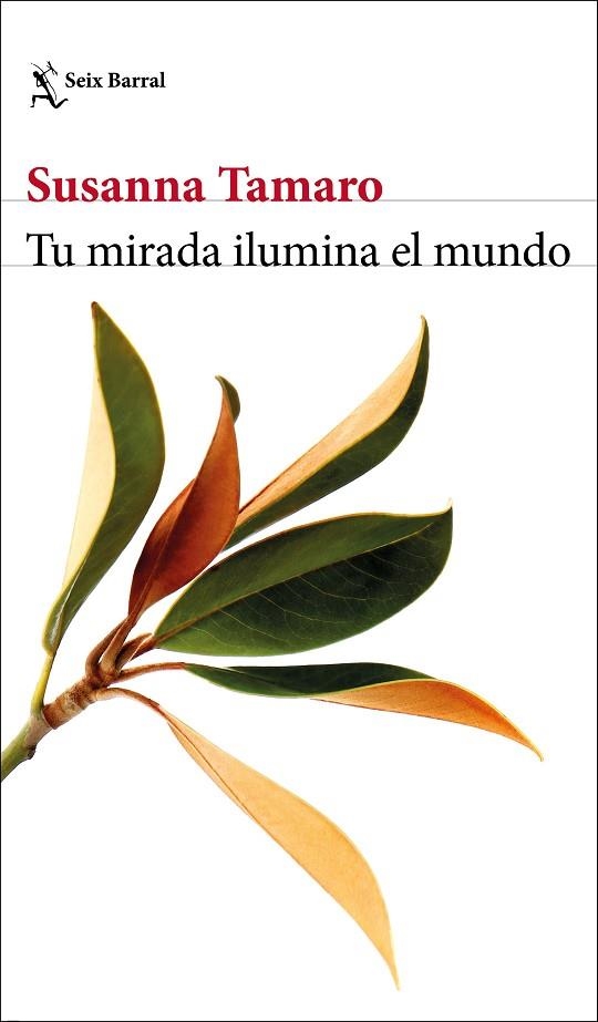 TU MIRADA ILUMINA EL MUNDO | 9788432237102 | TAMARO, SUSANNA | Llibreria La Gralla | Librería online de Granollers