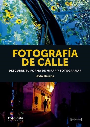 FOTOGRAFIA DE CALLE | 9788412232905 | JOTA BARROS | Llibreria La Gralla | Llibreria online de Granollers