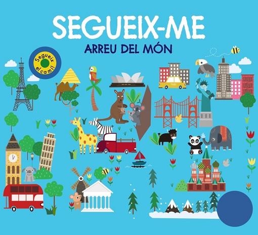 SEGUEIX-ME ARREU DEL MÓN | 9788499063867 | CHAPMAN, AIMÉE/NEWTON, ROBYN/HAMLEY, KYLIE | Llibreria La Gralla | Llibreria online de Granollers