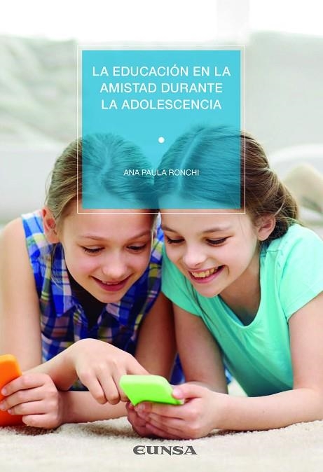 EDUCACIÓN EN LA AMISTAD DURANTE LA ADOLESCENCIA, LA | 9788431333478 | RONCHI, ANA PAULA | Llibreria La Gralla | Llibreria online de Granollers