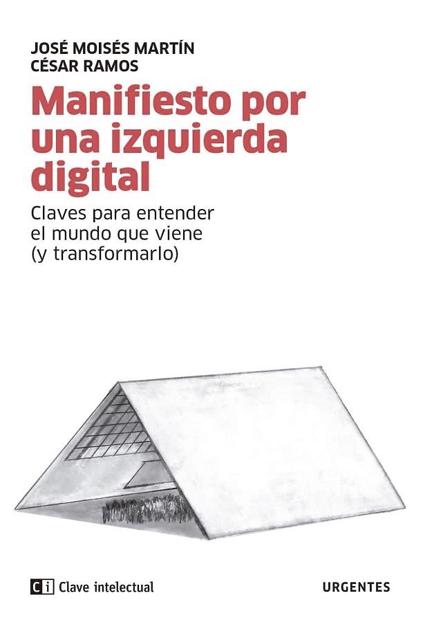 MANIFIESTO POR UNA IZQUIERDA DIGITAL | 9788412225266 | MARTÍN CARRETERO, JOSÉ MOISÉS/RAMOS ESTEBAN, CÉSAR | Llibreria La Gralla | Llibreria online de Granollers