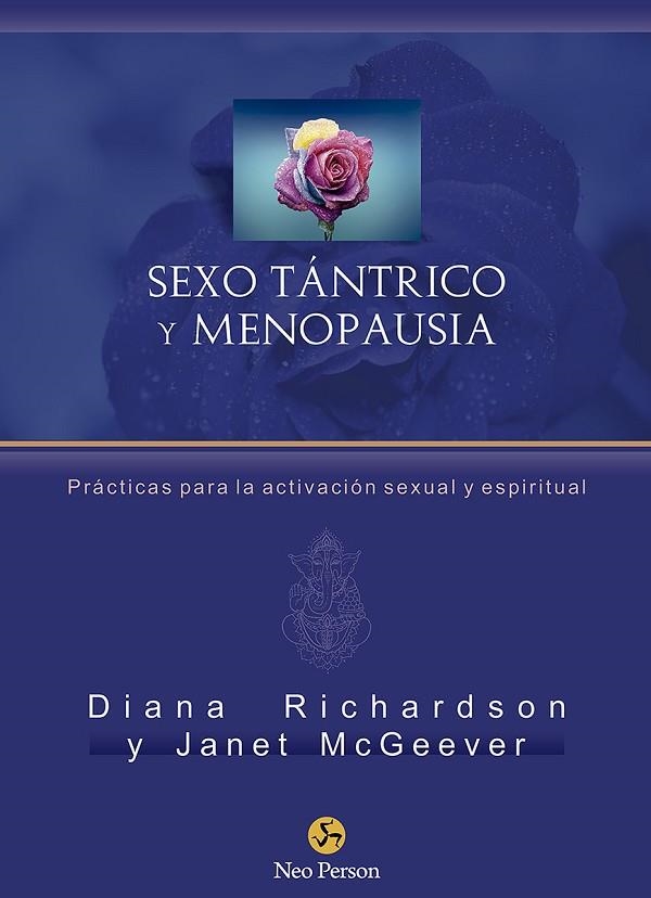 SEXO TÁNTRICO Y MENOPAUSIA | 9788415887508 | RICHARDSON, DIANA; MCGEEVER, JANET | Llibreria La Gralla | Llibreria online de Granollers