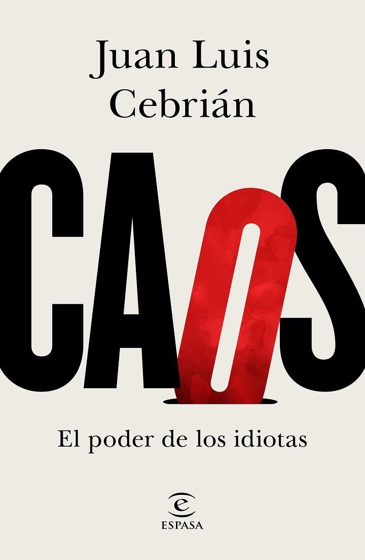 CAOS. EL PODER DE LOS IDIOTAS | 9788467061062 | CEBRIÁN, JUAN LUIS | Llibreria La Gralla | Llibreria online de Granollers