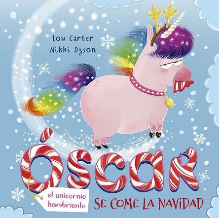 ÓSCAR, EL UNICORNIO HAMBRIENTO SE COME LA NAVIDAD | 9788491454007 | CARTER, LOU | Llibreria La Gralla | Llibreria online de Granollers