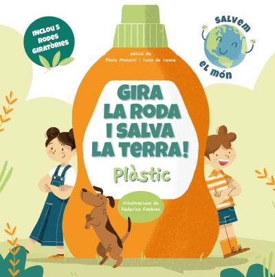 GIRA LA RODA I SALVA LA TERRA! PLASTIC (VVKIDS) | 9788468272238 | MANCINI, PAOLO; DE LEONE, LUCA | Llibreria La Gralla | Llibreria online de Granollers