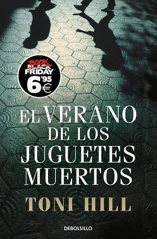 VERANO DE LOS JUGUETES MUERTOS, EL  (INSPECTOR SALGADO 1) | 9788466354394 | HILL, TONI | Llibreria La Gralla | Librería online de Granollers