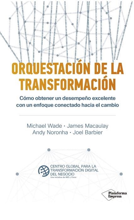 ORQUESTACIÓN DE LA TRANSFORMACIÓN | 9788418285455 | WADE, MICHAEL/MACAULAY, JAMES/NORONHA, ANDY/BARBIER, JOEL | Llibreria La Gralla | Llibreria online de Granollers