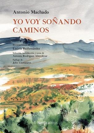 YO VOY SOÑANDO CAMINOS | 9788418067990 | MACHADO, ANTONIO | Llibreria La Gralla | Llibreria online de Granollers