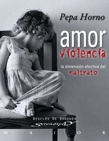 AMOR Y VIOLENCIA.LA DIMENSION AFECTIVA DEL MALTRATO | 9788433023001 | HORNO, PEPA | Llibreria La Gralla | Llibreria online de Granollers