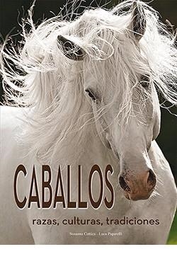 CABALLOS. RAZAS, CULTURAS, TRADICIONES | 9788418350160 | COTTICA, SUSANNA | Llibreria La Gralla | Llibreria online de Granollers