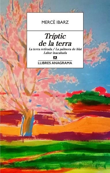 TRÍPTIC DE LA TERRA | 9788433915863 | IBARZ, MERCÈ | Llibreria La Gralla | Llibreria online de Granollers