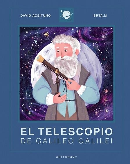 TELESCOPIO DE GALILEO GALILEI, EL  | 9788467943436 | D. ACEITUNO; SRTA M | Llibreria La Gralla | Librería online de Granollers