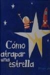 CÓMO ATRAPAR UNA ESTRELLA | 9789681677589 | JEFFERS, OLIVER | Llibreria La Gralla | Llibreria online de Granollers