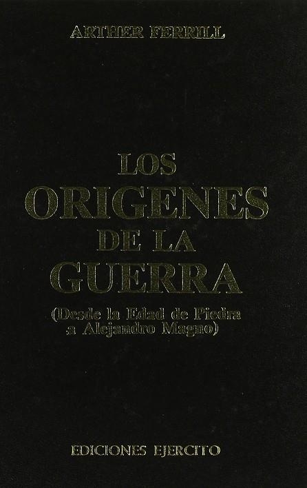 ORÍGENES DE LA GUERRA, LOS | 9788450569865 | FERRIL, ARTHER | Llibreria La Gralla | Llibreria online de Granollers