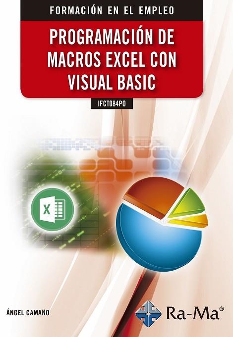 PROGRAMACIÓN DE MACROS EXCEL CON VISUAL BASIC IFCT084PO | 9788499649474 | CAMAÑO NICOLÁS, ÁNGEL | Llibreria La Gralla | Llibreria online de Granollers