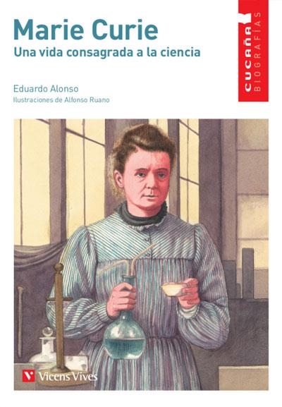 MARIE CURIE (CUCAÑA BIOGRAFIAS) | 9788468272757 | ALONSO, EDUARDO | Llibreria La Gralla | Llibreria online de Granollers