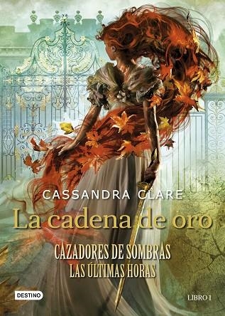 CAZADORES DE SOMBRAS. LAS ÚLTIMAS HORAS 1. LA CADENA DE ORO | 9788408237648 | CLARE, CASSANDRA | Llibreria La Gralla | Llibreria online de Granollers