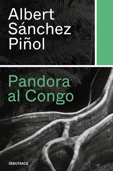 PANDORA AL CONGO (BUTXACA) | 9788418132346 | SÁNCHEZ PIÑOL, ALBERT | Llibreria La Gralla | Librería online de Granollers