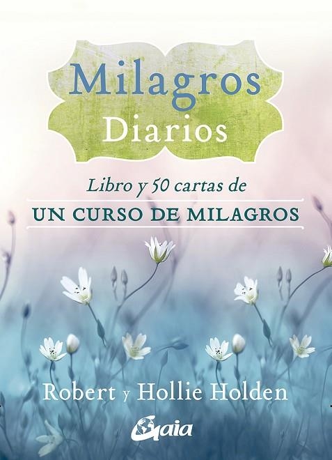 MILAGROS DIARIOS | 9788484458630 | HOLDEN, ROBERT/HOLDEN, HOLLIE | Llibreria La Gralla | Llibreria online de Granollers