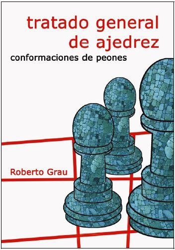 TRATADO GENERAL DE AJEDREZ III. CONFORMACIONES DE PEONES | 9788412112955 | GRAU, ROBERTO | Llibreria La Gralla | Llibreria online de Granollers