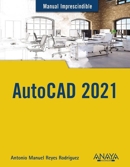 AUTOCAD 2021 | 9788441543003 | REYES RODRÍGUEZ, ANTONIO MANUEL | Llibreria La Gralla | Llibreria online de Granollers