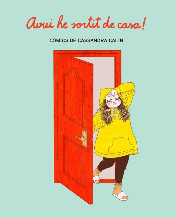 AVUI HE SORTIT DE CASA! | 9788416670970 | CALIN, CASSANDRA | Llibreria La Gralla | Librería online de Granollers