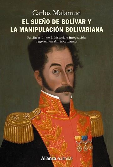 SUEÑO DE BOLÍVAR Y LA MANIPULACIÓN BOLIVARIANA, EL  | 9788413621500 | MALAMUD, CARLOS | Llibreria La Gralla | Llibreria online de Granollers