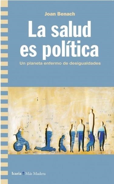 SALUD ES POLÍTICA, LA  | 9788498889826 | BENACH, JOAN | Llibreria La Gralla | Llibreria online de Granollers