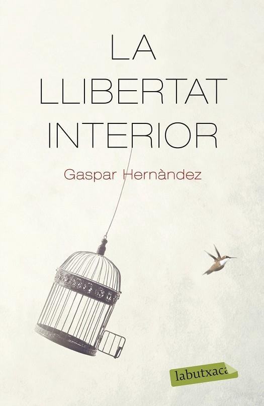 LLIBERTAT INTERIOR, LA | 9788418572159 | HERNÀNDEZ, GASPAR | Llibreria La Gralla | Librería online de Granollers